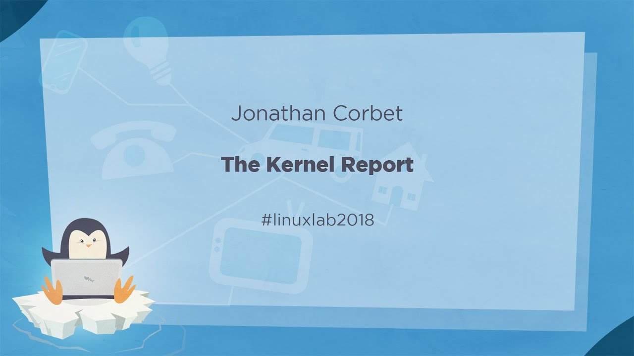 01 - Keynote: The Kernel Report - Jonathan Corbet