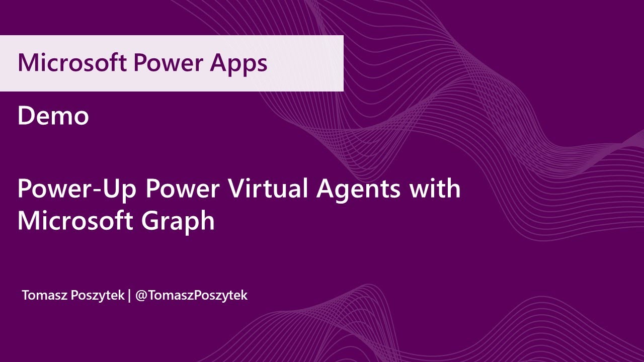Power Up Power Virtual Agents with Microsoft Graph - Demo