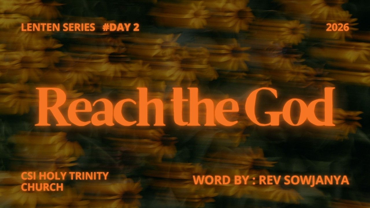 Day 2 of Lent | CSI HTC ATP | 19.02.26