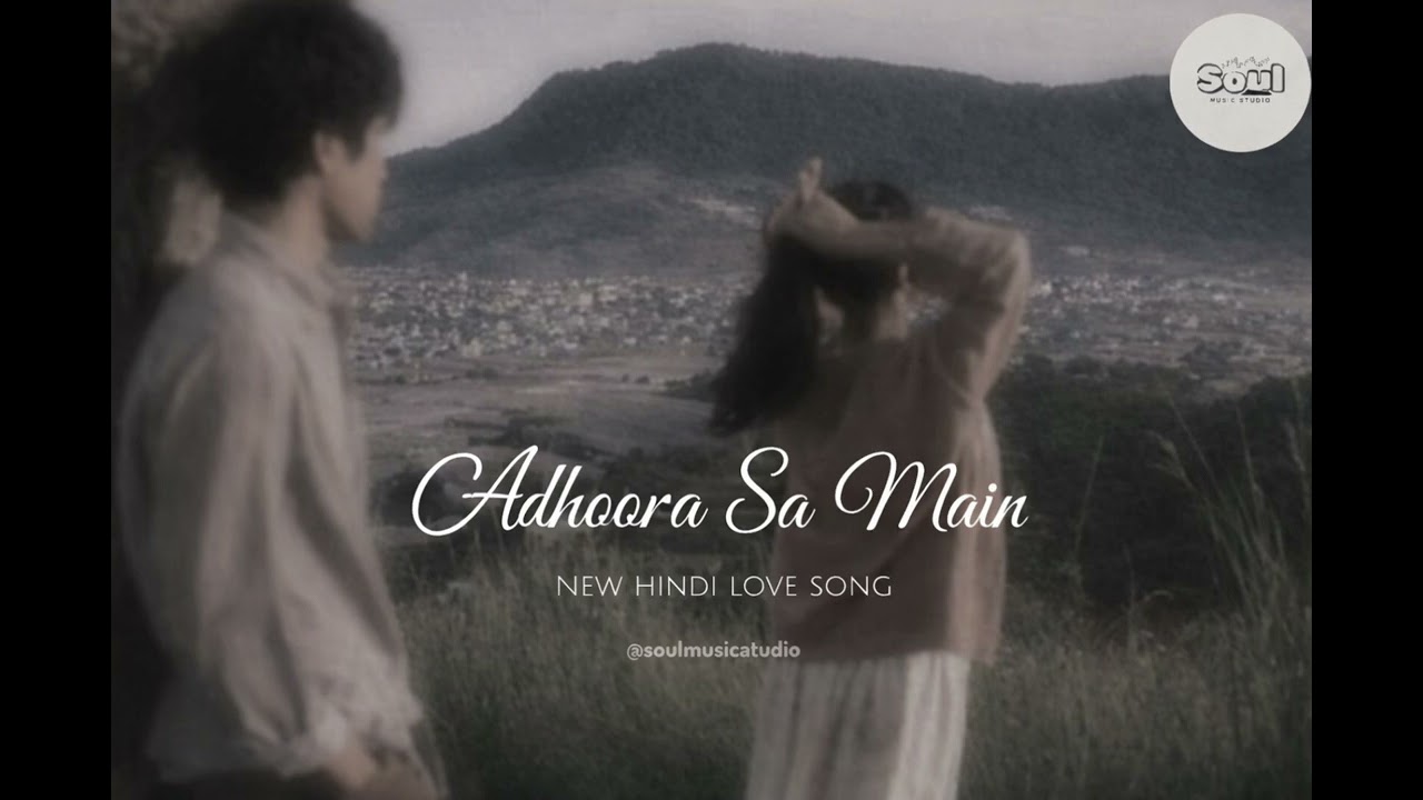 Adhoora Sa Main l new love songs l hindi romantic songs 2026