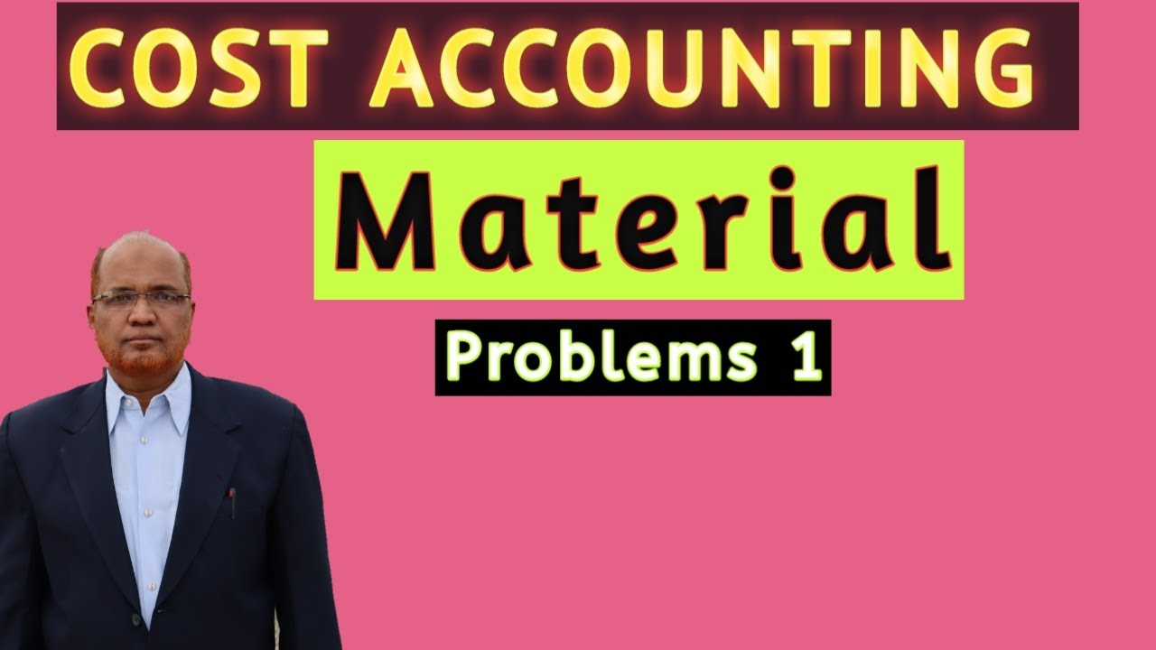 Cost Accounting II Material Costing II Problems and Solutions II Part 1 II Khans Commerce Tutorial I