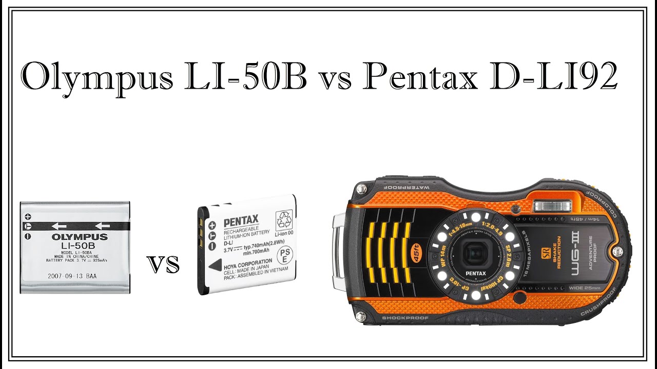 Olympus LI-50B vs Pentax D-LI92 - что лучше для Pentax WG-3 ?