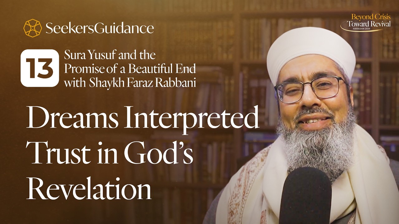 Dreams Interpreted | Sura Yusuf (12:41–42) | Beyond Crisis. Toward Revival – Ramadan Day 13
