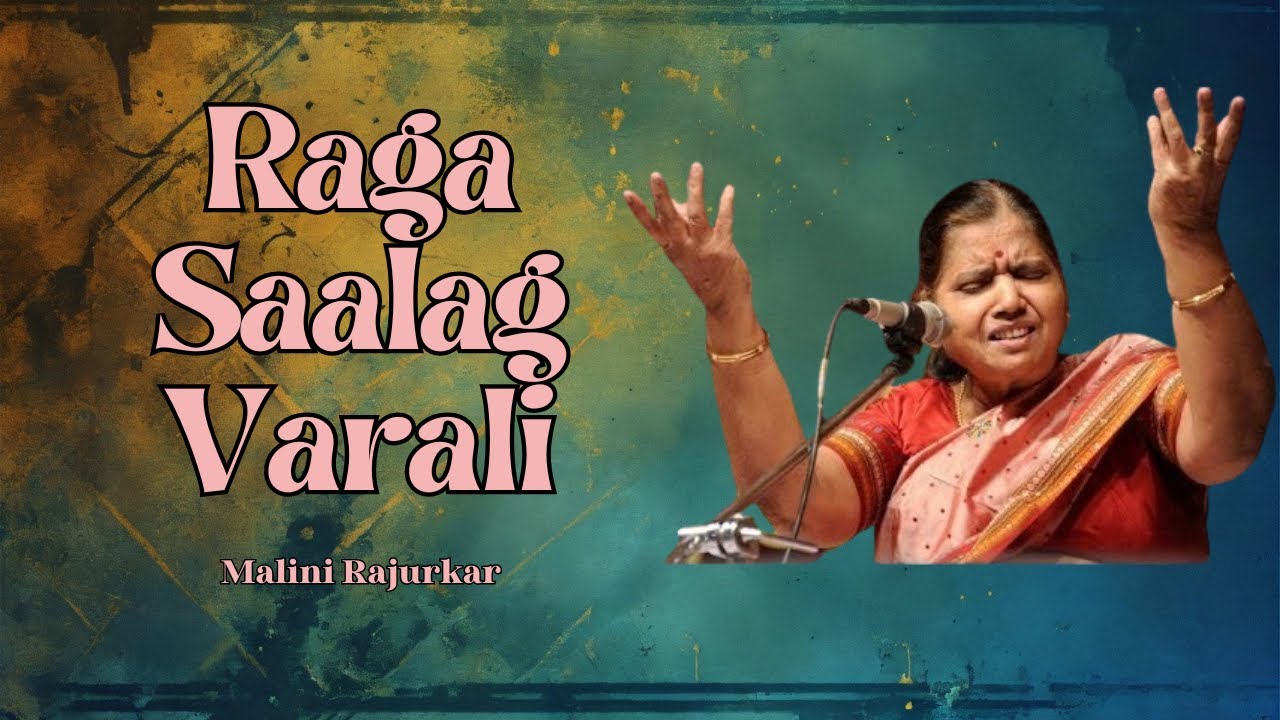 Raga Salag Varali by Malini Rajurkar: Hindustani Classical Vocal