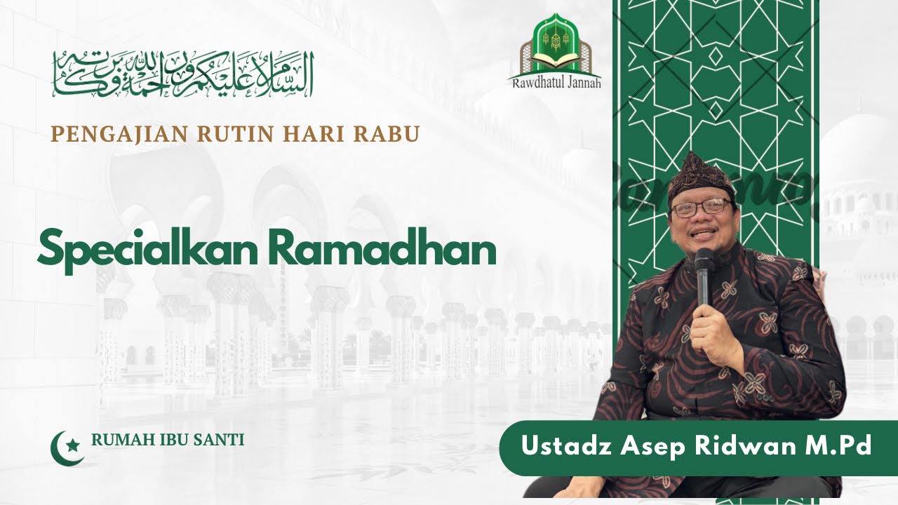 Specialkan Ramadhan| Ustadz Asep Ridwan M.Pd