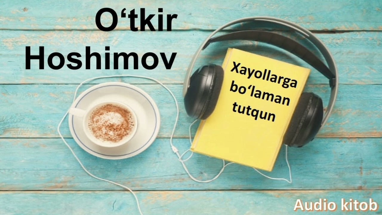 O‘tkir Hoshimov. Xayollarga bo‘laman tutqun. Audio kitob