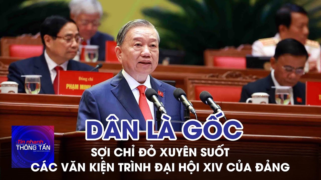 Dân là gốc – Sợi chỉ đỏ xuyên suốt các văn kiện trình Đại hội XIV của Đảng  | Tin nhanh Thông tấn