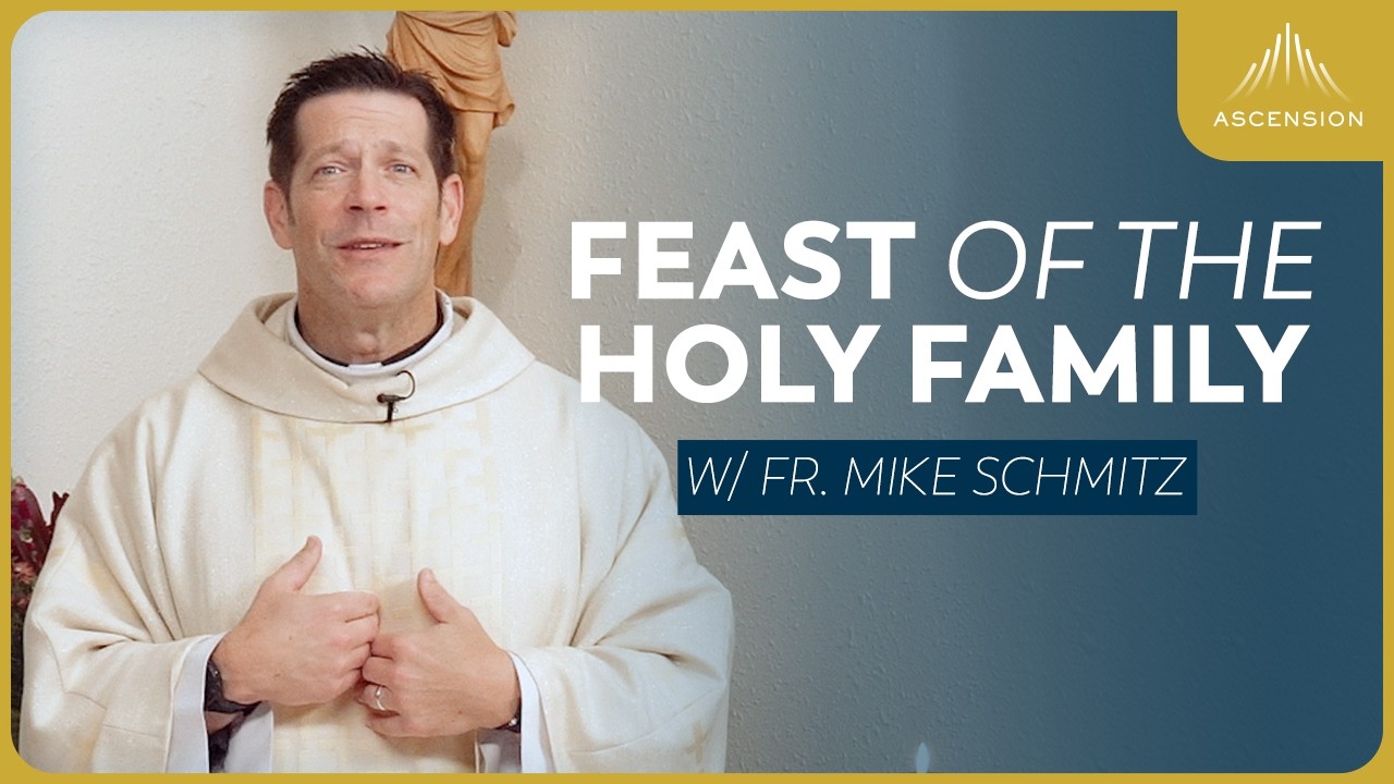 Feast of the Holy Family of Jesus, Mary and Joseph - Mass with Fr. Mike Schmitz