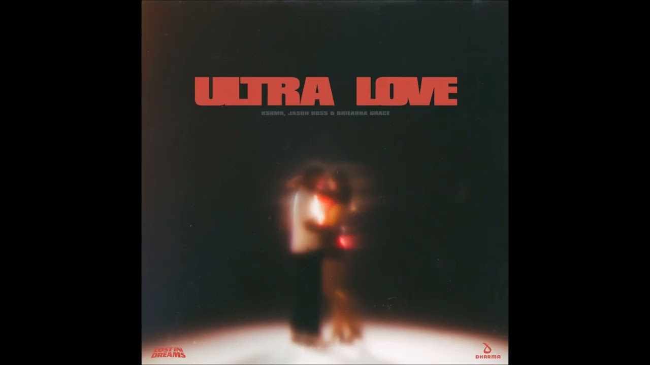 Ultra LoveKSHMR, Jason Ross, Brieanna Grace