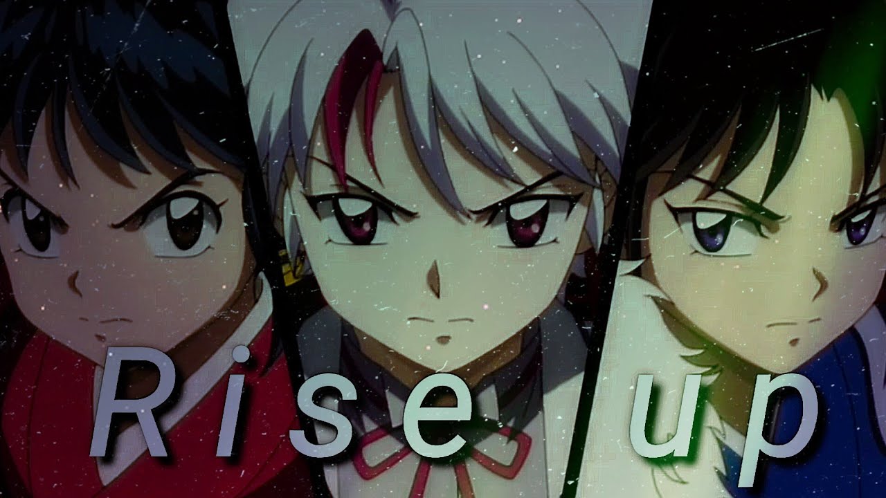 Hanyo no yashahime [AMV] || Rise up