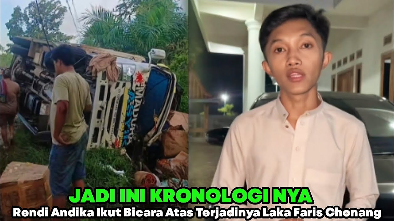 TERNYATA INI KRONOLOGINYA‼️RENDI ANDIKA IKUT ANGKAT BICARA USAI TERJADINYA FARIS CHONANG LAKA