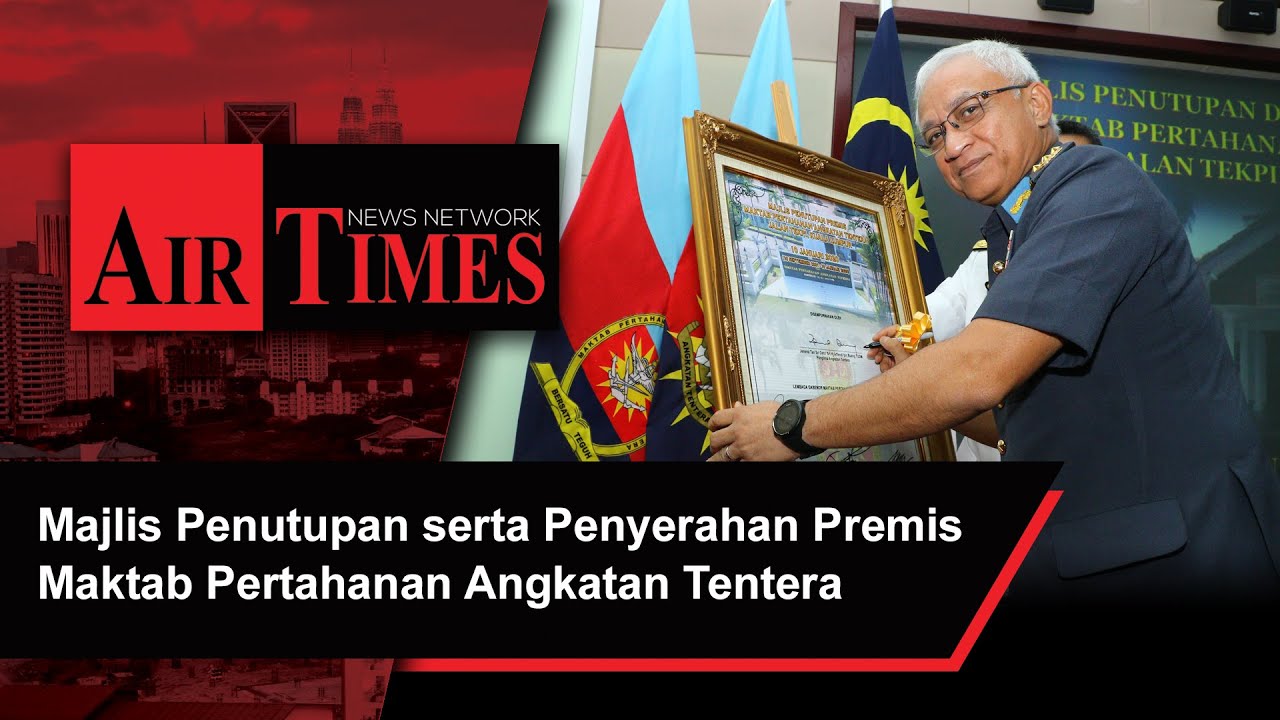 Majlis Penutupan serta Penyerahan Premis Maktab Pertahanan Angkatan Tentera
