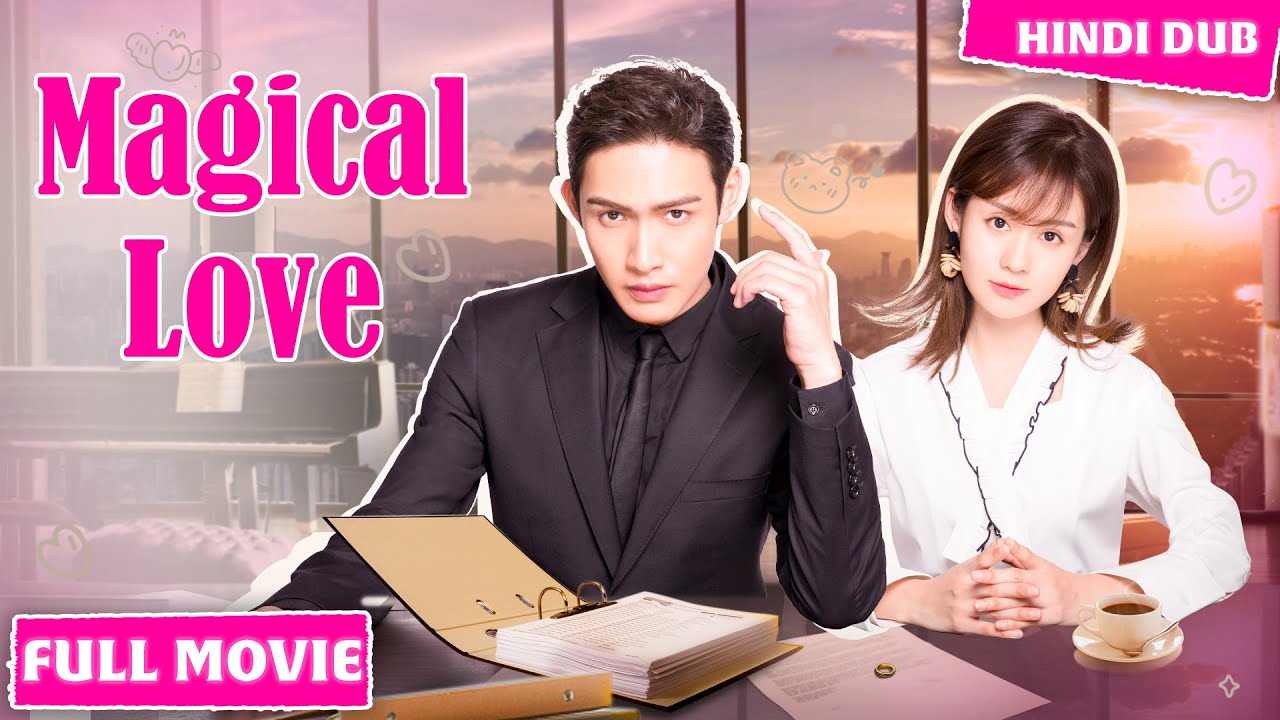 【FULL Movie】MAGICAL LOVE ✨💖《 Hindi/Urdu Dubbed 》+《 Eng Subtitle 》Chinese Drama Hindi Dubbed