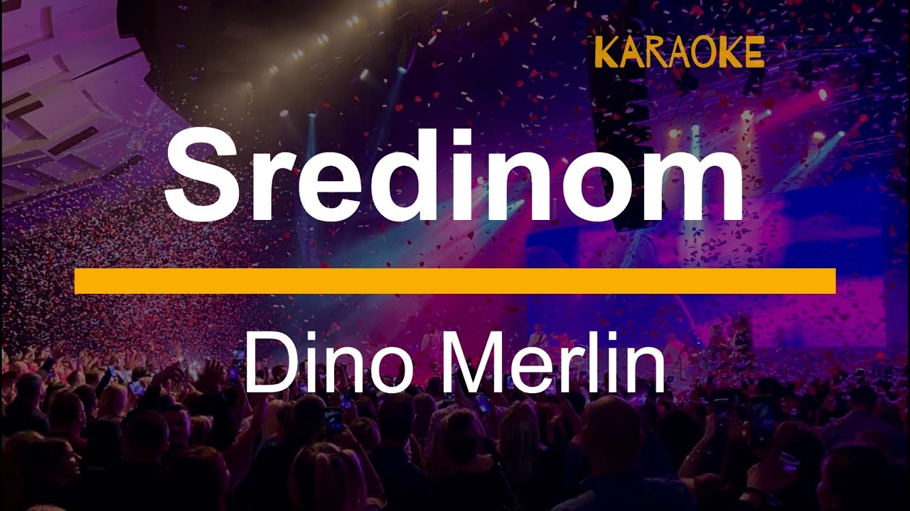 Dino Merlin - Sredinom Karaoke