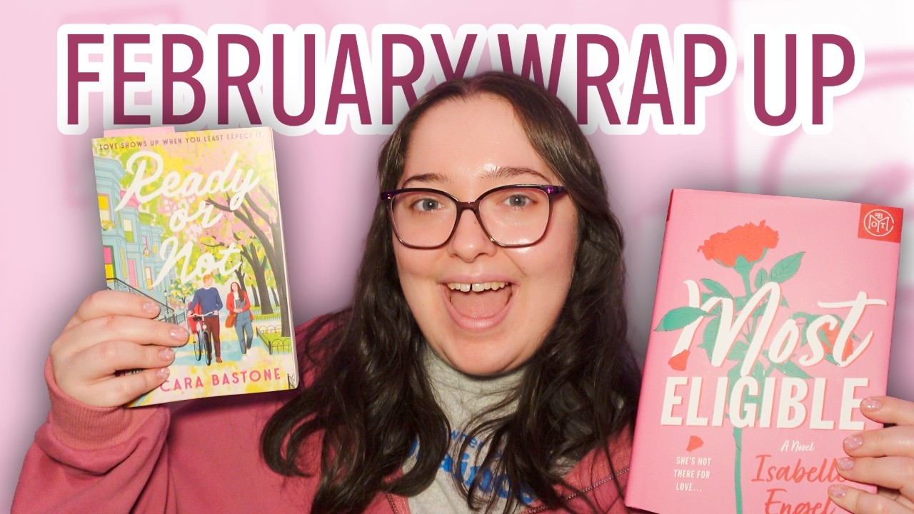 Everything I Read in February (romance, fantasy & surprises)