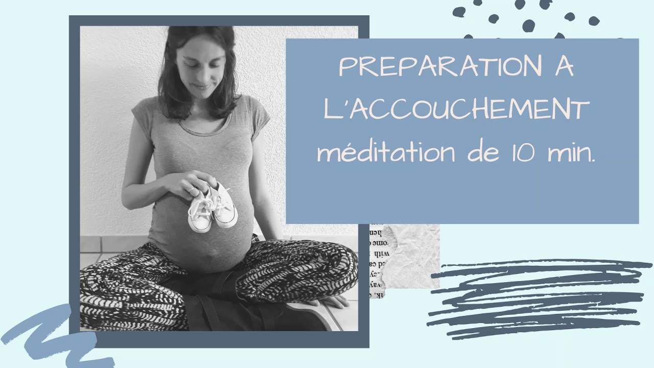 10 minutes de préparation à l'accouchement - méditation prénatale