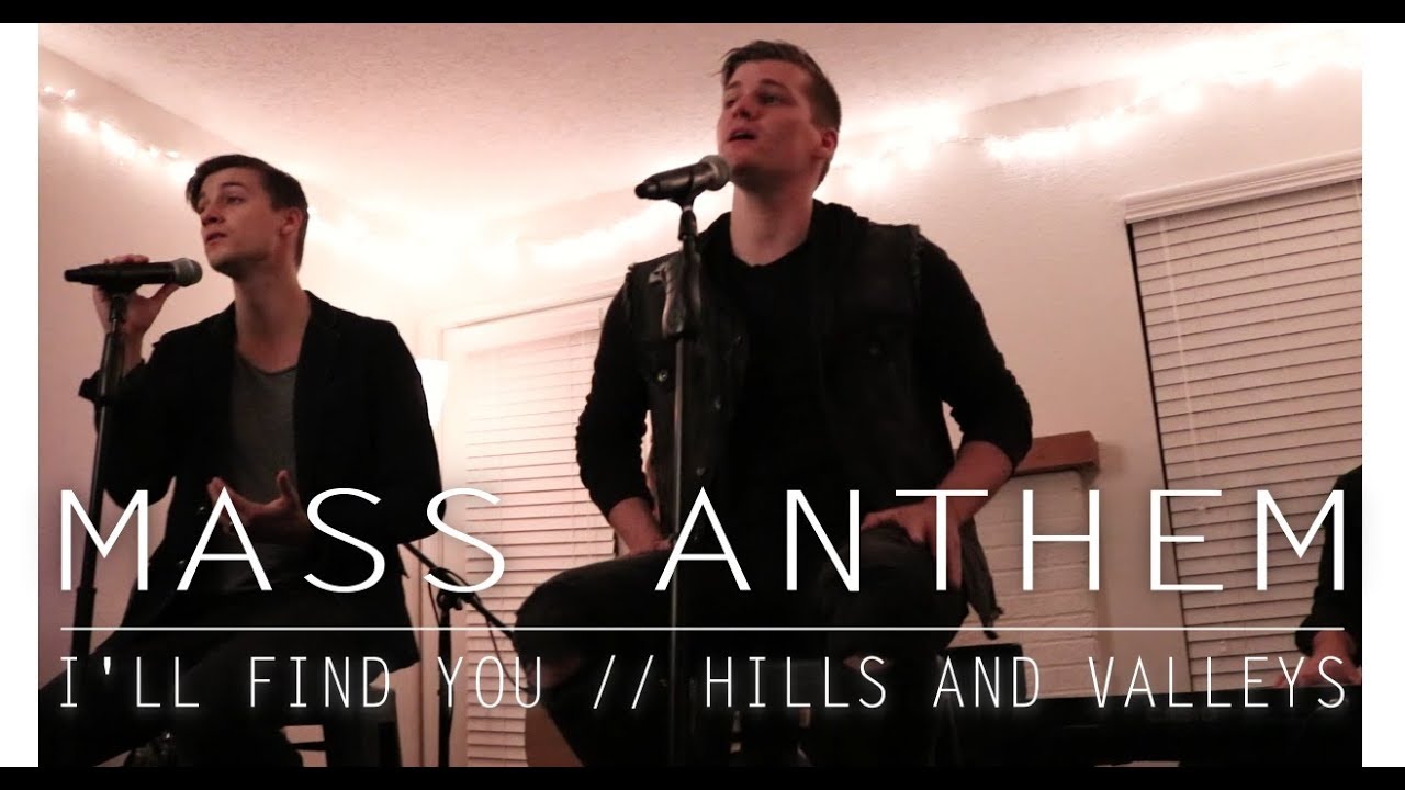 I'll Find You // Hills & Valleys || MASS ANTHEM