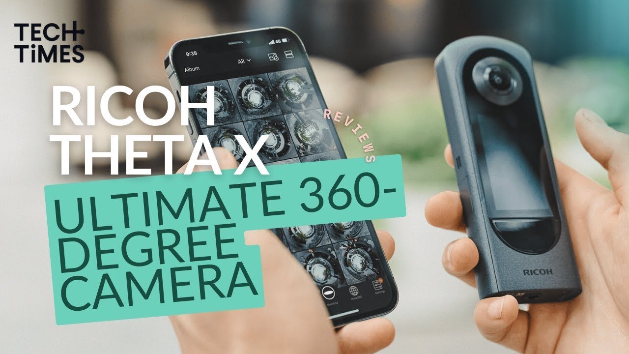 RICOH THETA X Review: the Smart Choice for the Ultimate 360-degree Camera