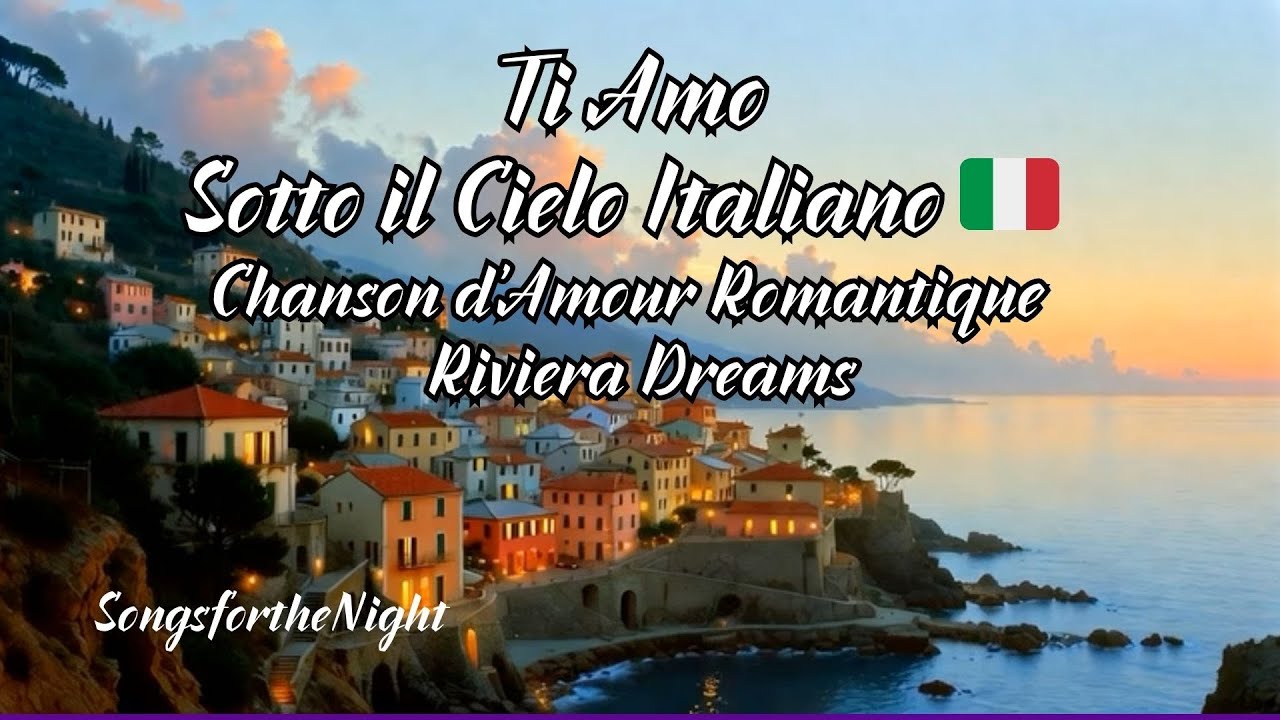 Ti Amo Sotto il Cielo Italiano 🇮🇹  Chanson d’Amour Romantique  Riviera Dreams