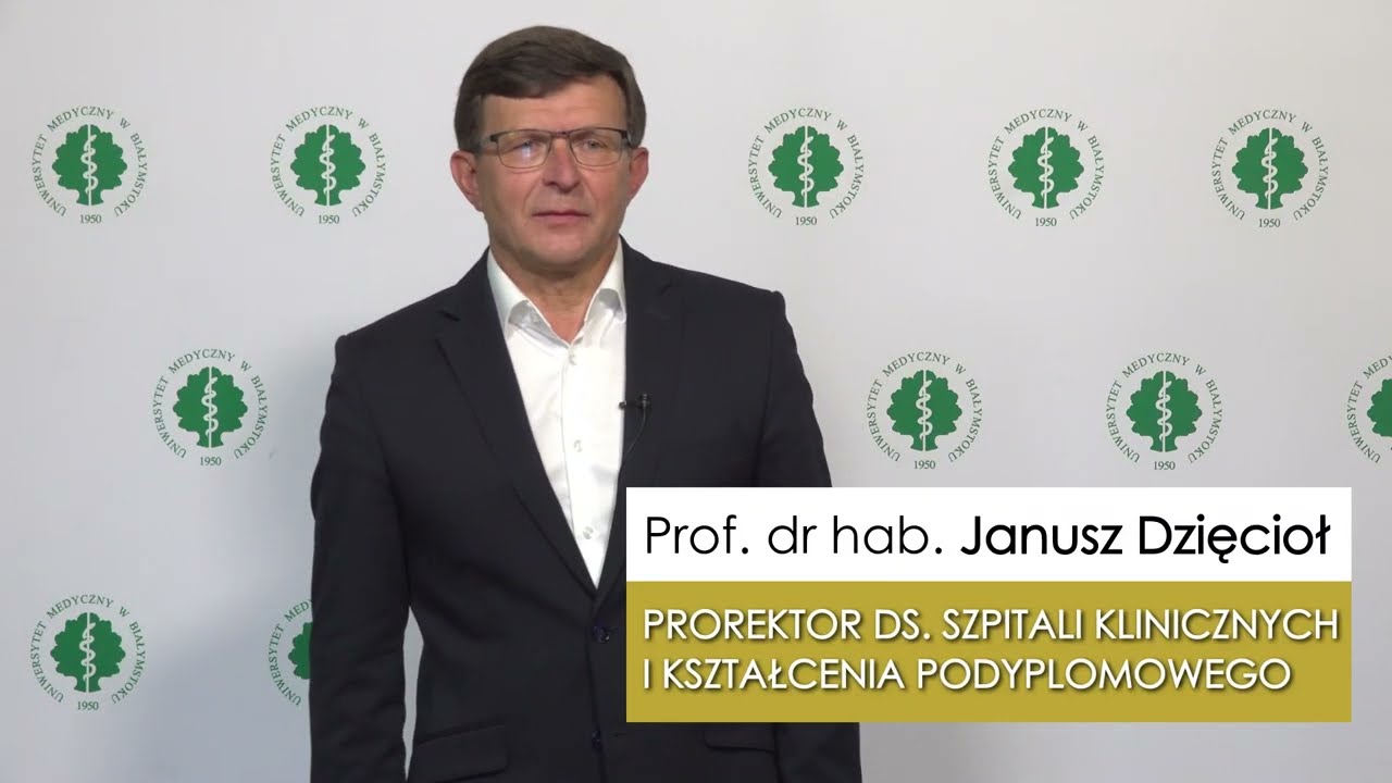 Prof. dr hab. Janusz Dzięcioł - Prorektor ds. Szpitali Klinicznych i Kształcenia Podyplomowego UMB