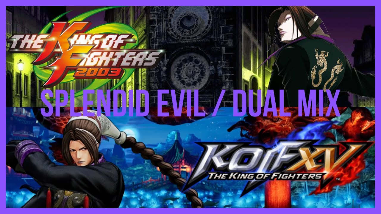 THE KING OF FIGHTERS | SPLENDID EVIL | DUAL MIX