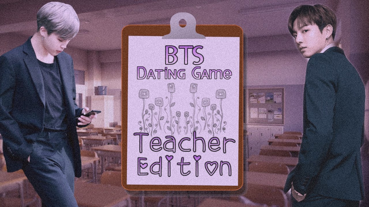BTS Dating Game (High School Teacher Edition!)