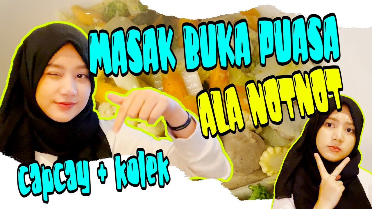 LIAT KESERUAN NOTNOT MASAK BUKA PUASA YUK GUYSS !!!