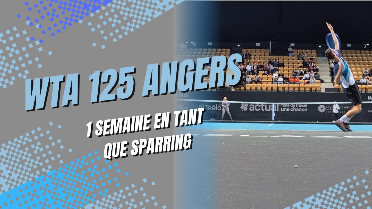 Une semaine en tant que sparring pour le WTA125 d'Angers