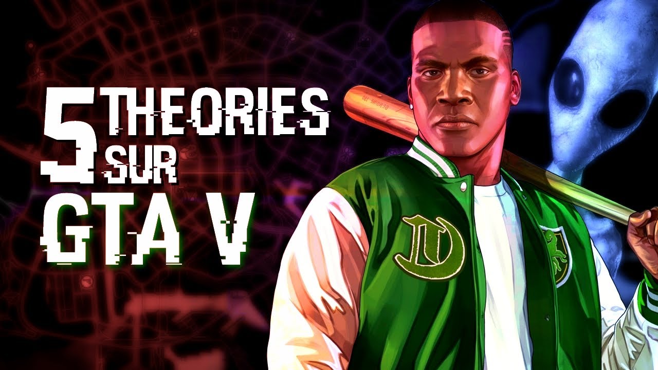 5 THÉORIES SUR GRAND THEFT AUTO V (#104)