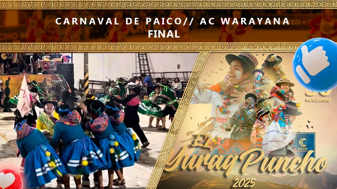 𝐀𝐒𝐎𝐒𝐈𝐀𝐂𝐈𝐎𝐍 𝐂𝐔𝐋𝐓𝐔𝐑𝐀𝐋 𝐖𝐀𝐑𝐀𝐘𝐀𝐍𝐀/ CARNAVAL DE PAICO / 𝐄𝐋 𝐘𝐔𝐑𝐀𝐐 𝐏𝐔𝐍𝐂𝐇𝐎 𝟐𝟎𝟐𝟓 𝐃𝐄 𝐋𝐋𝐀𝐍𝐓𝐔𝐋𝐋𝐀𝐘 𝐓𝐔𝐒𝐔𝐐 (𝐟𝐢𝐧𝐚𝐥)⭐🌟