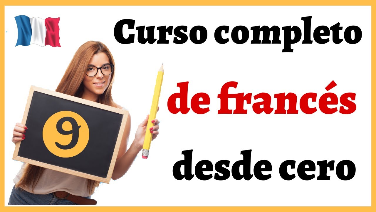 APRENDER FRANCÉS DESDE CERO FÁCIL Y RÁPIDO | Curso completo de francés para PRINCIPIANTES Curso 9