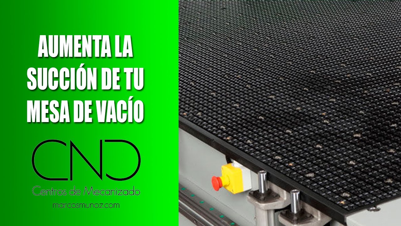 Aumenta la potencia de succión de tu  MESA DE VACÍO CNC