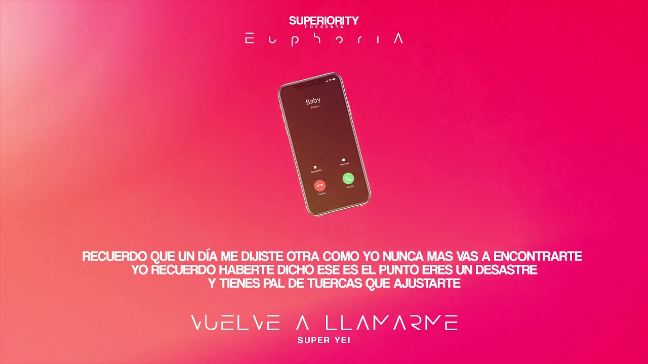 Super Yei - Vuelve a Llamarme | EUPHORIA