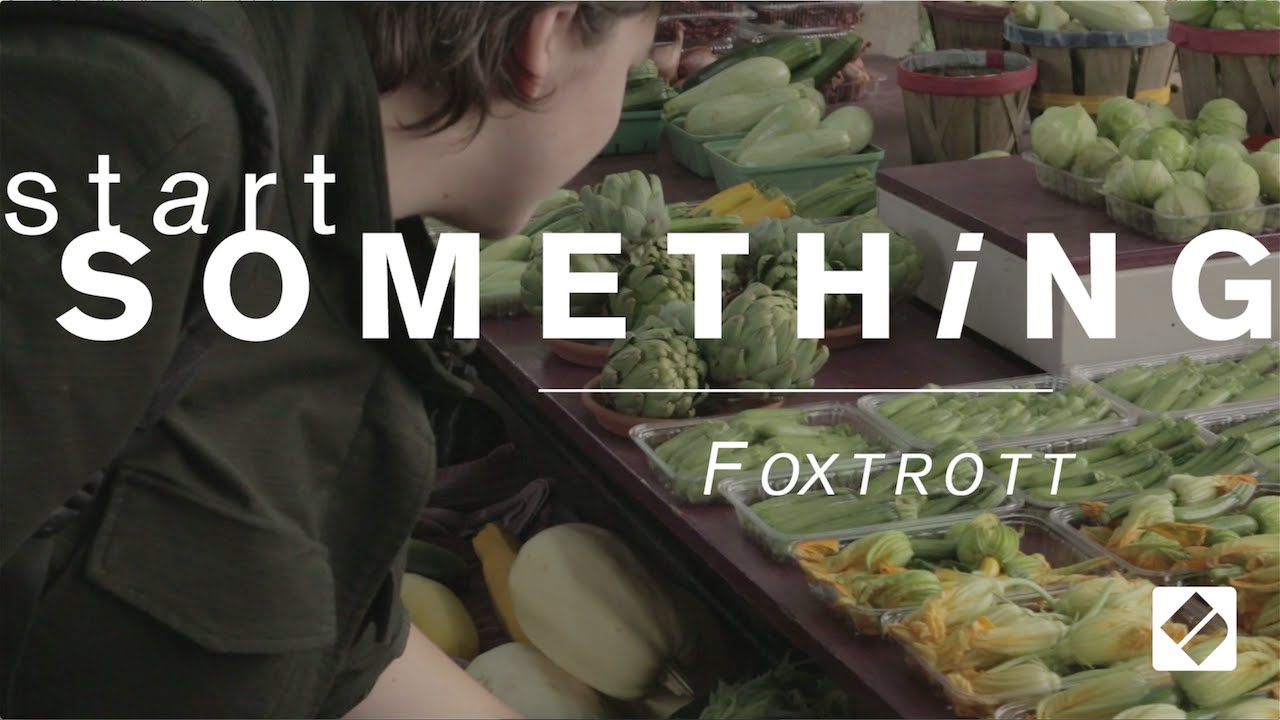 #StartSomething // Video #2: FOXTROTT