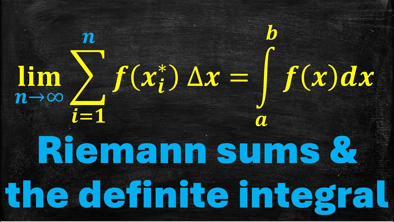 Riemann Sums & The Definite Integral