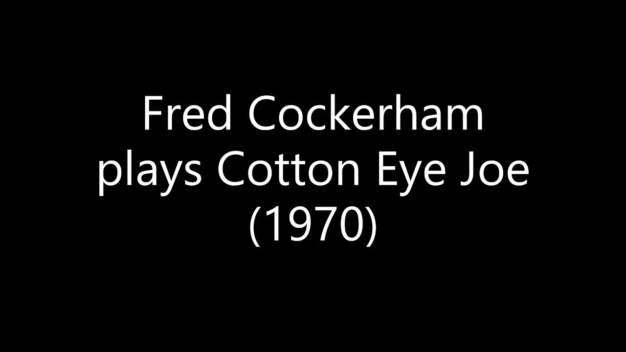 Fred Cockerham & band play Cotton Eyed Joe (1970)