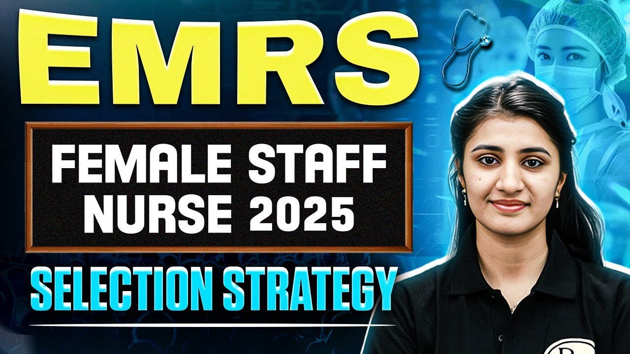 EMRS Female Staff Nurse 2025 | Selection Strategy & Preparation Tips | Nursing Wallah #emrs