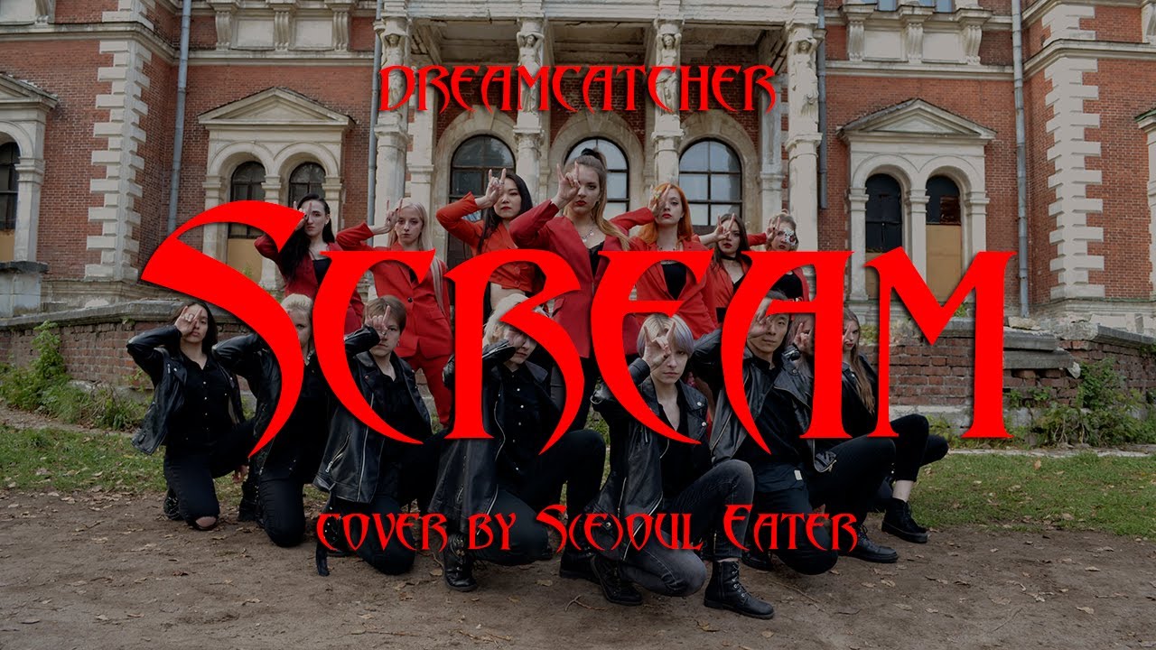 [KPOP IN PUBLIC]  DREAMCATCHER (드림캐쳐) 'SCREAM' dance cover by S(e)oul Eater [RUSSIA]