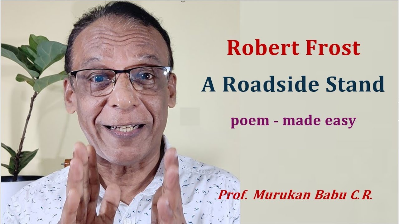 A Roadside Stand / ROBERT FROST / poem - made easy / MURUKAN BABU