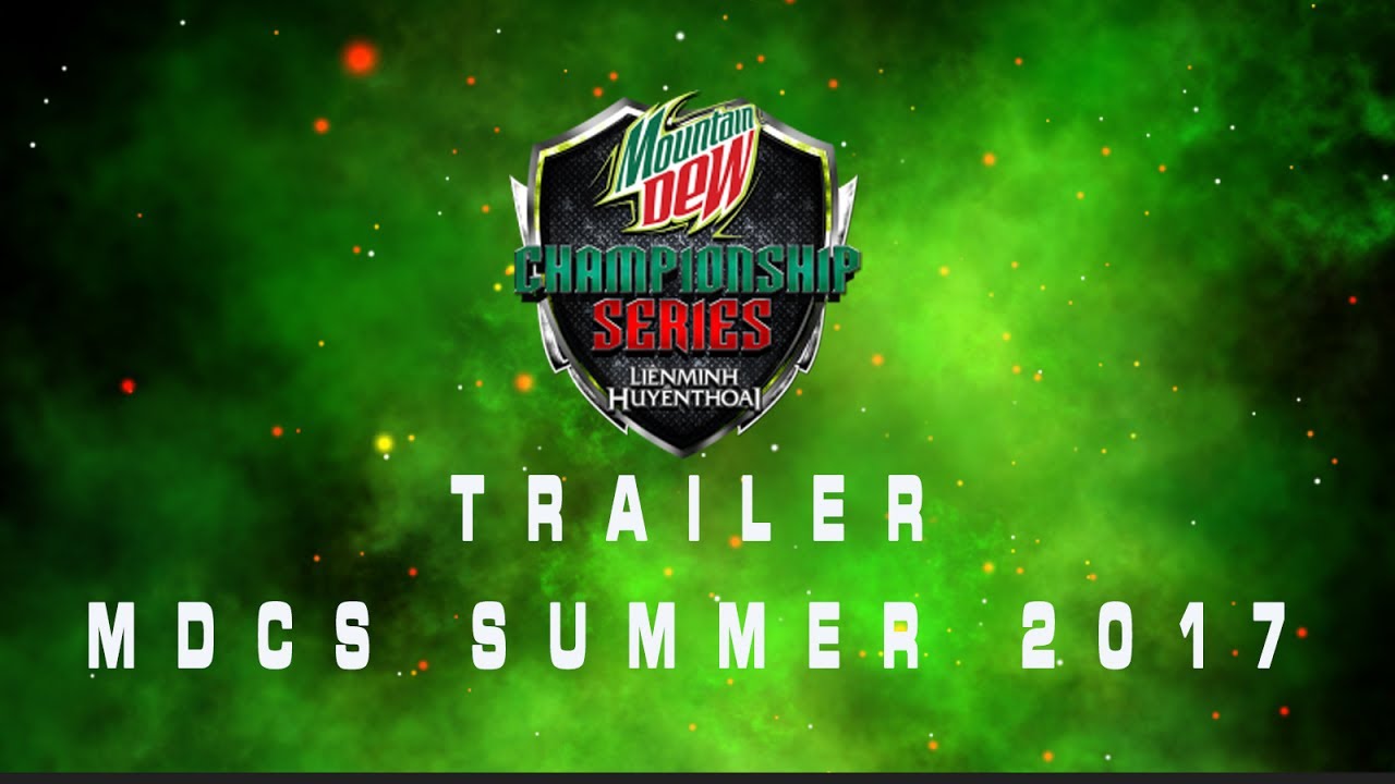 [Vietnam Sever] Trailer Mountain Dew Championship Series(MDCS) Summer 2017. English subtitles.
