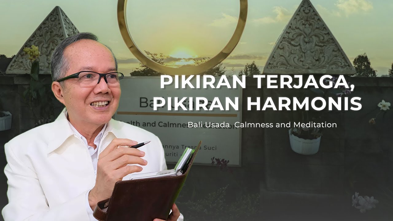 Pikiran Terjaga, Pikiran Harmonis, dan Latihan Meditasi Kesehatan dan Ketenangan Bali Usada