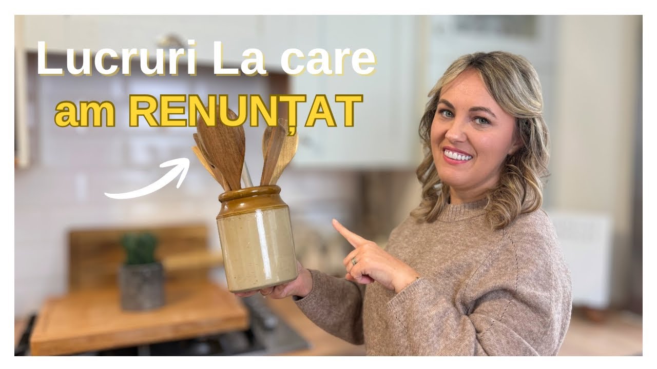 5 LUCRURI pe care le-am scos din CASĂ pentru o viață mai simplă