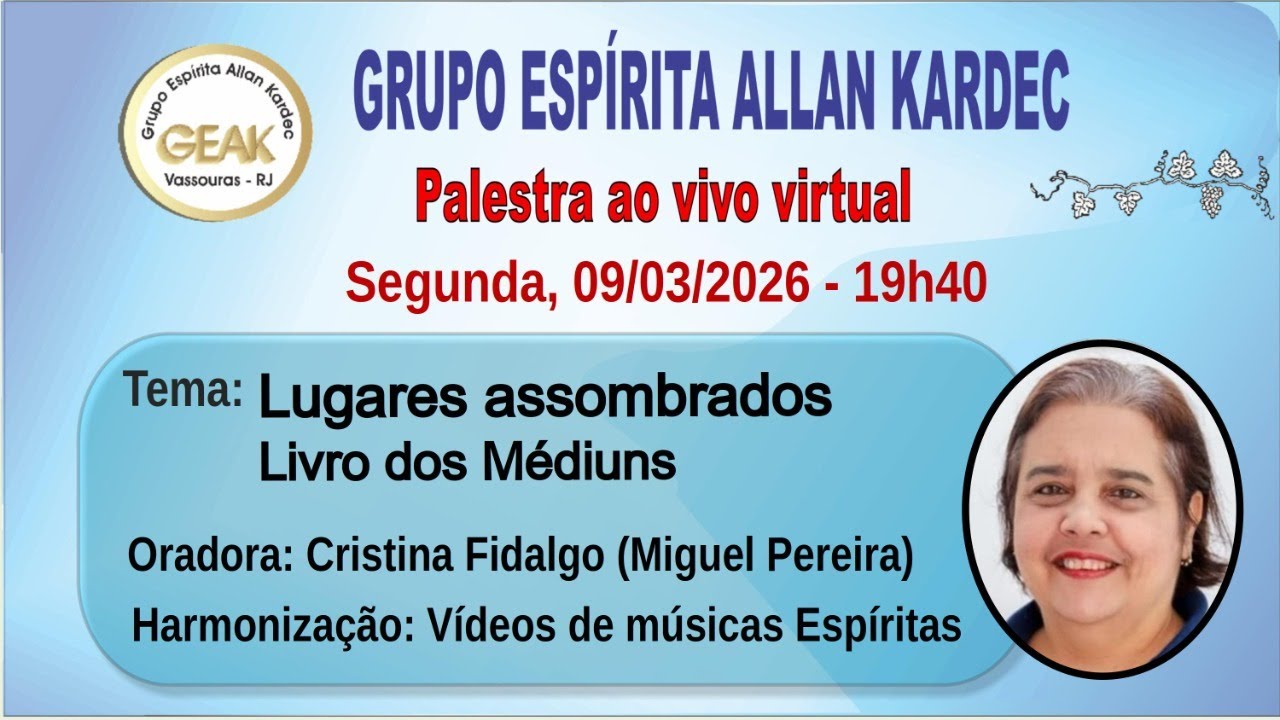 GEAK Vassouras - Palestra: Dos lugares assombrados - Livro dos Médiuns, com Cristina Fidalgo