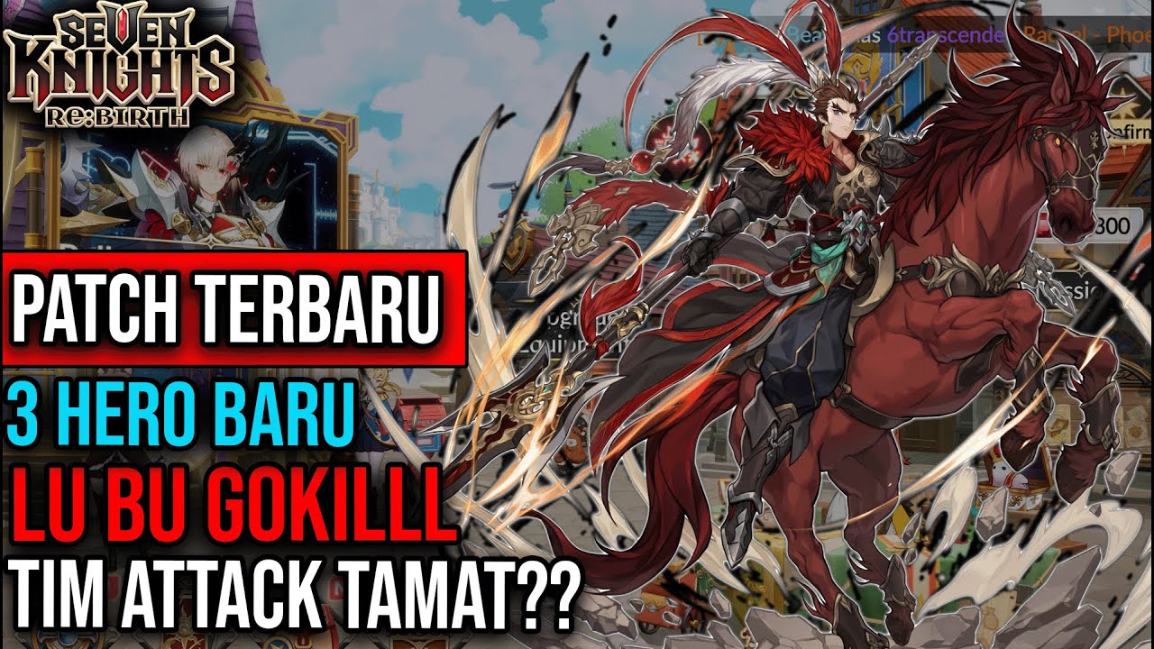 PATCH TERBARU !! Lu Bu ACAK-ACAK TIM ATTACK. UDAH SIAP GACHA KALIAN?? | Seven Knights Rebirth