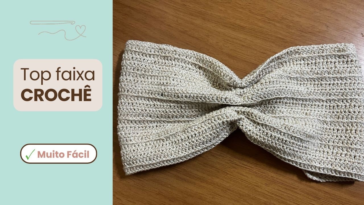 Top Faixa de Crochê para Iniciantes ⭐ Modelo fácil, rápido e lindo!