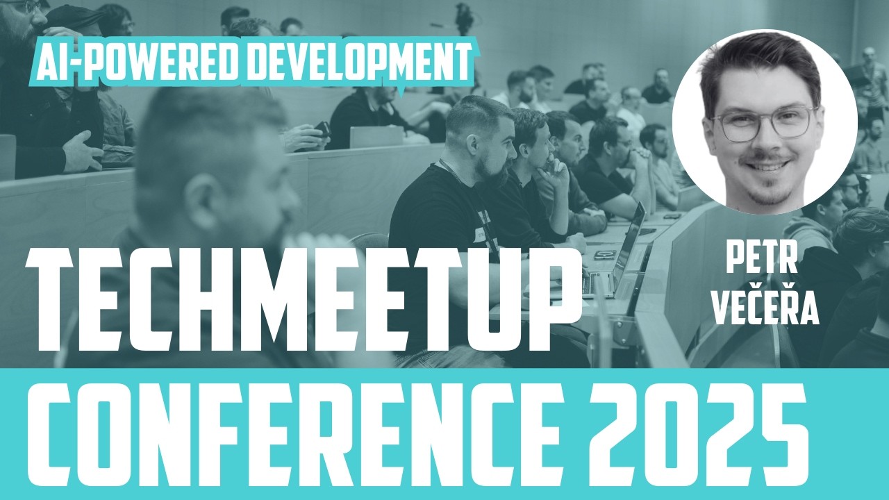 Petr Večeřa | AI-Powered Development | TechMeetup Ostrava Conference 2025