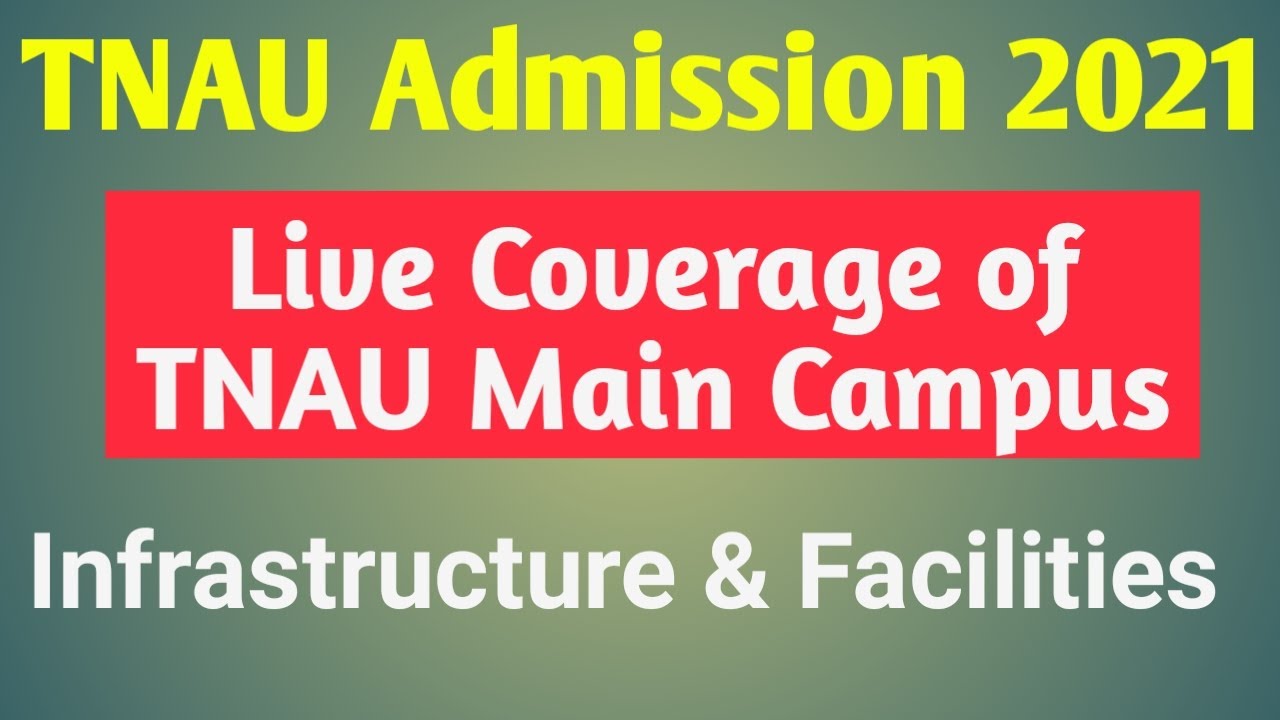 TNAU Admission 2021: Live Coverage of TNAU Main Campus, Coimbatore
