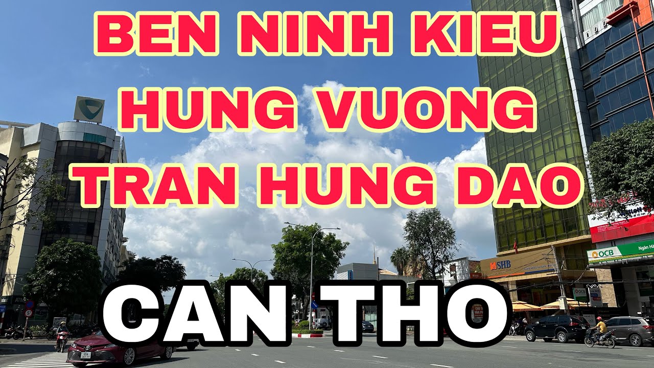 BẾN NINH KIỀU, NGUYỄN  TRÃI, HÙNG VƯƠNG, TRẦN HƯNG ĐẠO 🌺ngày 11/11/2024🌺cần thơ ký sự