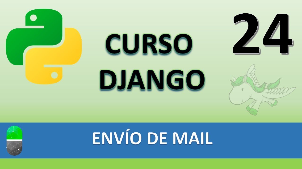 Curso Django. Envío de mails. Vídeo 24