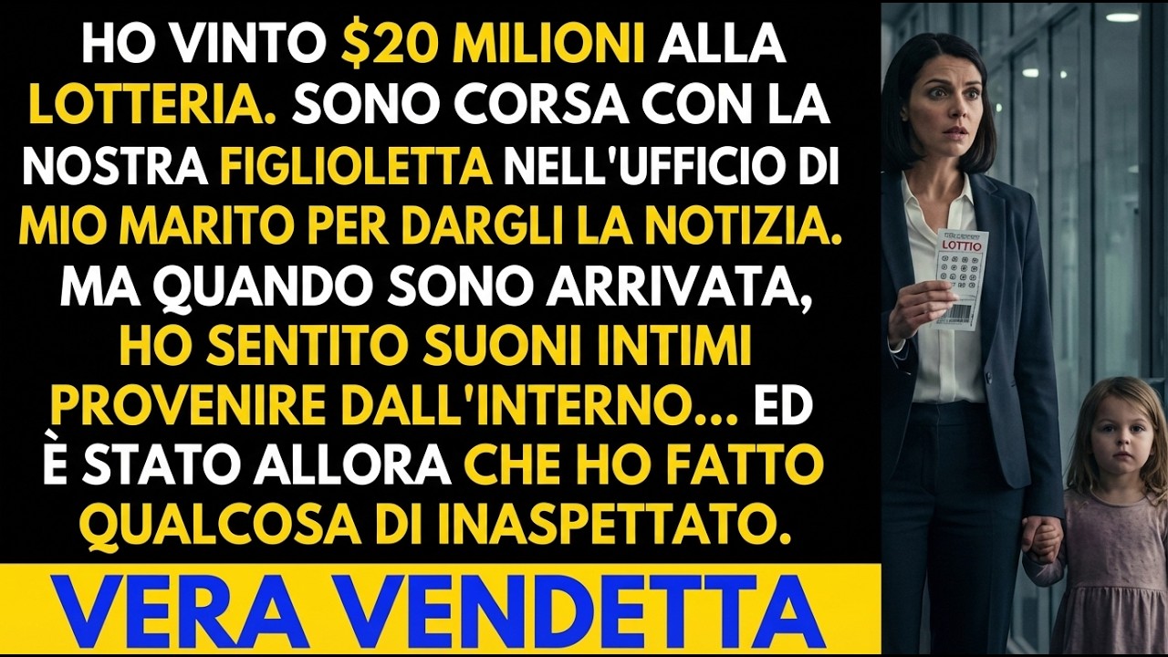 Ho vinto $20M e corsi da mio marito con nostra figlia—ma dietro la porta sentimmo qualcosa